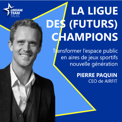 LIGUE DES (FUTURS) CHAMPIONS #3 - PIERRE PAQUIN- FONDATEUR & CEO de AIRFIT cover