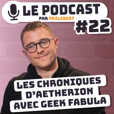 Les chroniques d'Aetherion avec Valentin de Geek Fabula cover