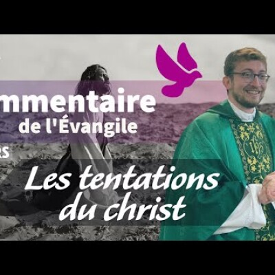 Les tentations du christ • Commentaire de l'Evangile | Homélie — Dimanche 6 mars cover