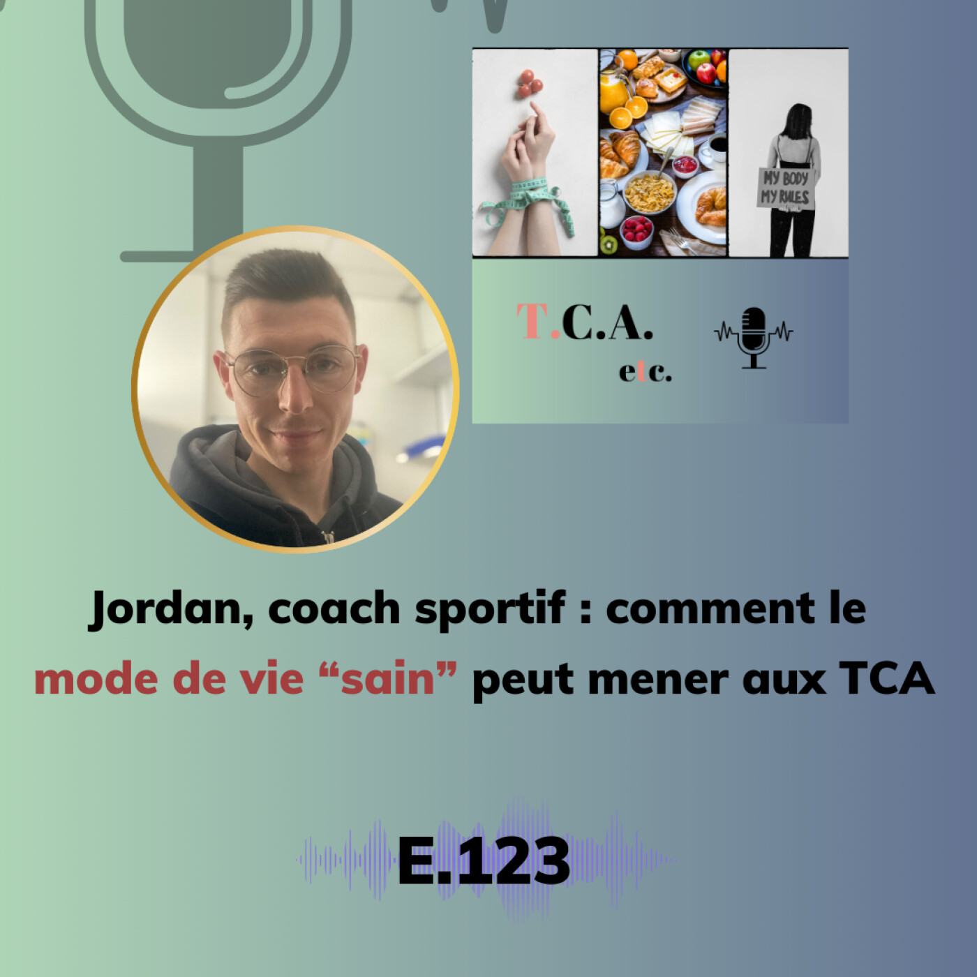 Jordan, coach sportif : comment le  mode de vie “sain” peut mener aux TCA  E.123 episode artwork