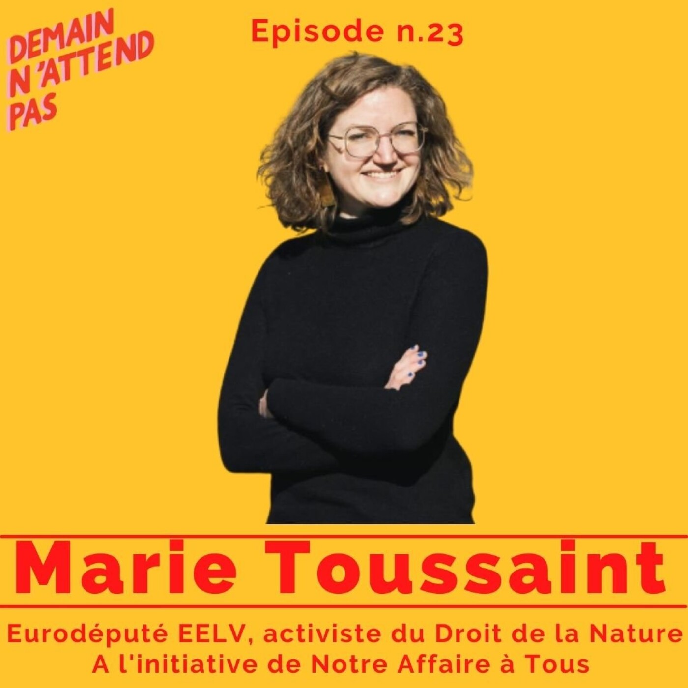 23- Marie Toussaint, Eurodéputée d'EELV et cofondatrice de Notre Affaire à tous : le Droit peut-il sauver la Nature ?
