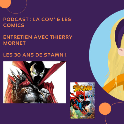 CDTB : les 30 ans de Spawn avec Thierry Mornet ! cover