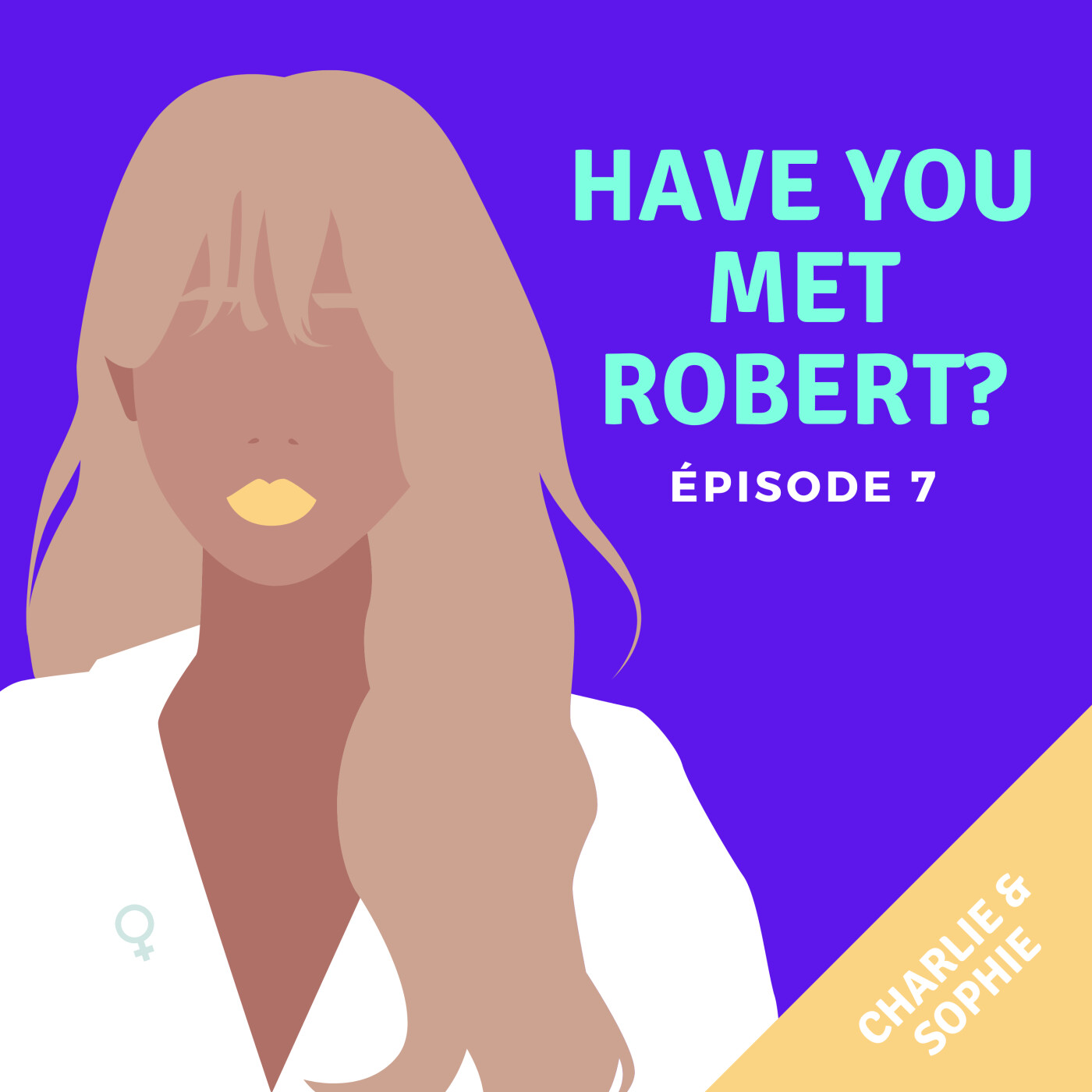 Have You Met Robert? Le Podcast