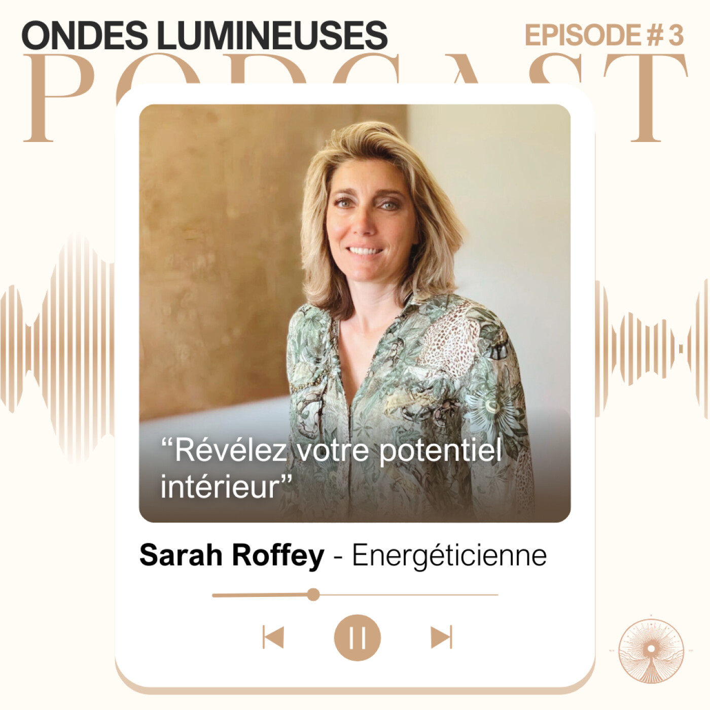 3- SarahA énergéticienne : « Révélez votre potentiel intérieur »