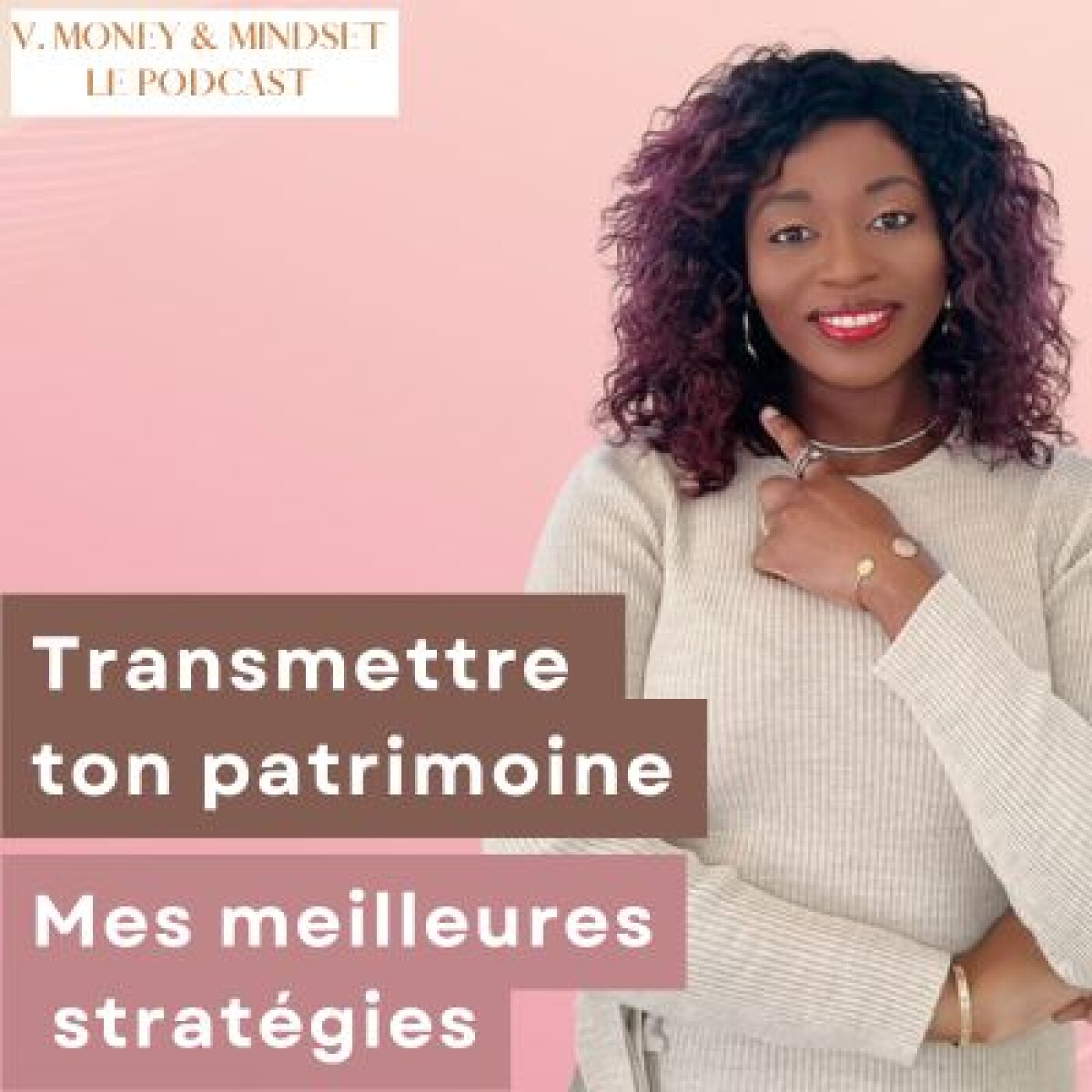3.52.Transmettre ton patrimoine : Mes meilleures stratégies