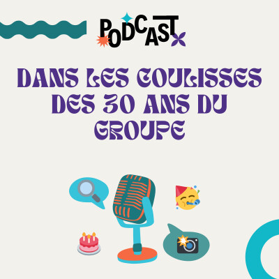 ÉPISODE 10 | Dans les coulisses des 30 ans du Groupe 🥳 cover