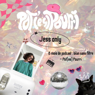 8 mois de podcast : bilan sans filtre | Pot(es) Pourri cover