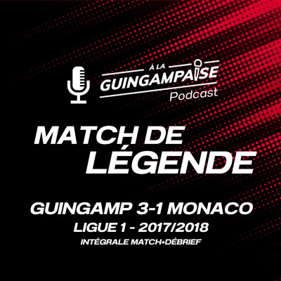 Match de Légende #8 : Guingamp-Monaco 2018 cover