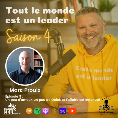 S4 - Épisode 9 - Marc Proulx - Un peu d’amour, un peu de Quick et l’affaire est ketchup! cover
