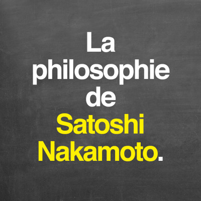 La philosophie de Satoshi Nakamoto cover