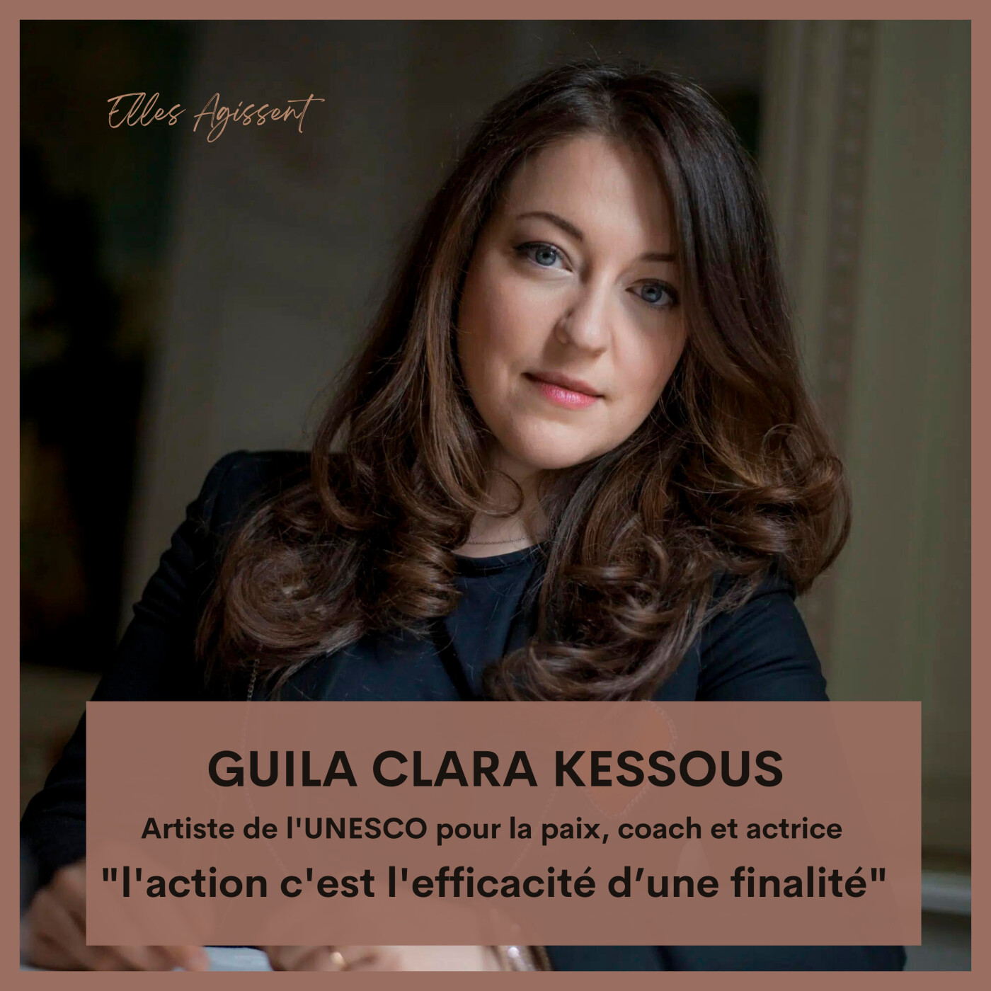 TEASING #53 Guila Clara Kessous Artiste de l'UNESCO pour la paix "l'action c'est l'efficacité d'une finalité"