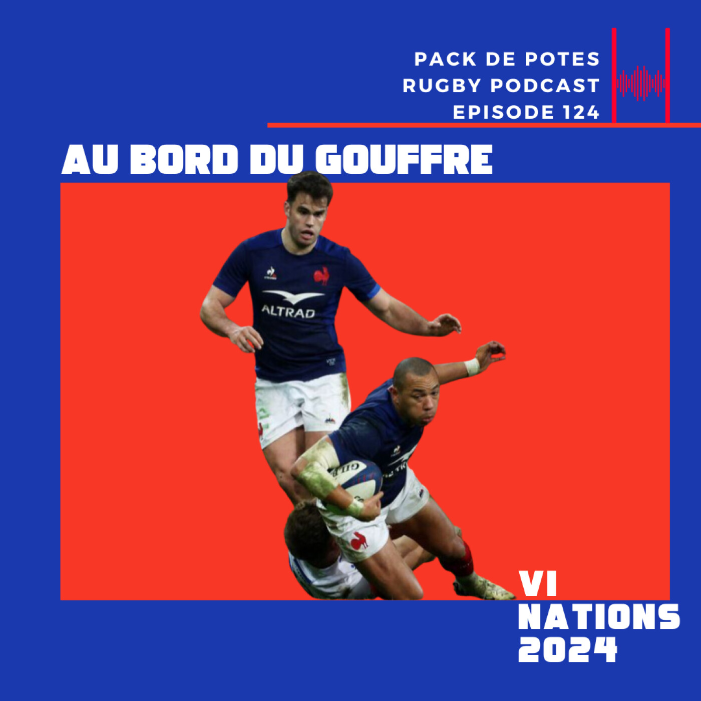 Ep. 124.  Au Bord du Gouffre:  VI Nations 2024 France vs Italie