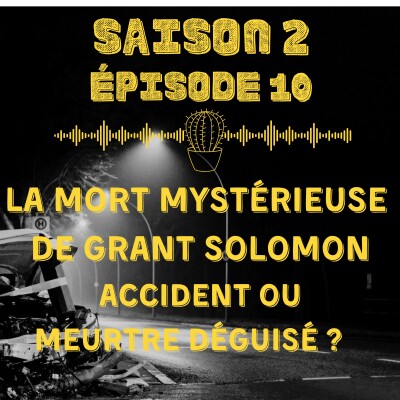 La mort mystérieuse de Grant Solomon : accident ou meurtre déguisé ? cover