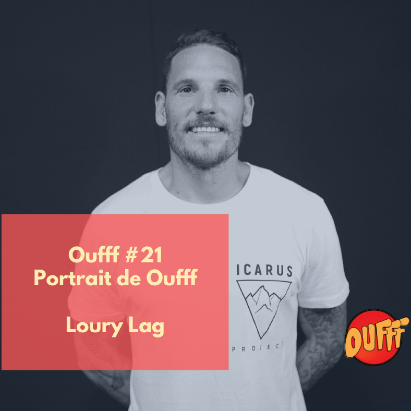 #21 - Portrait de Oufff - Loury Lag Explorer, un explorateur français