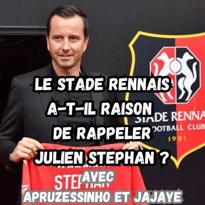 Le Stade Rennais a-t-il raison de rappeler Julien Stephan ? cover