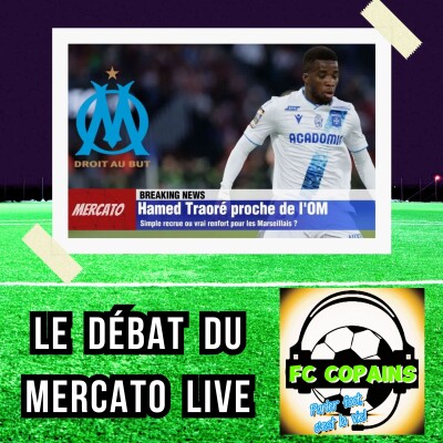 Podcast Football - Hamed Traoré à l'OM - Simple recrue ou vrai renfort ? cover