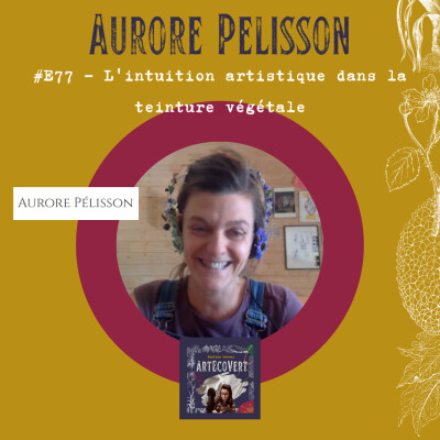 #E77 - Aurore Pelisson - L'intuition artistique dans la teinture végétale [Design] cover