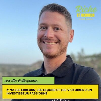 # 76 : Les erreurs, les leçons et les victoires d’un investisseur passionné avec Alex Gendre cover