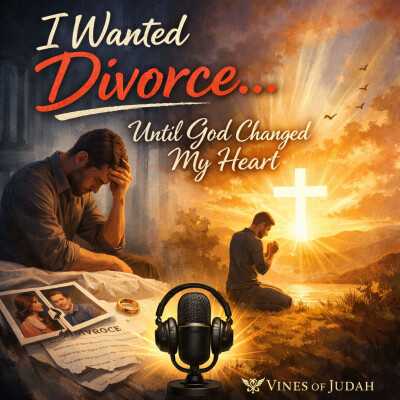 I Wanted Divorce… Until God Changed My Heart cover