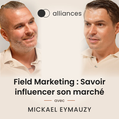 Field Marketing - Savoir influencer son marché - Mickael Eymauzy (Alan) cover