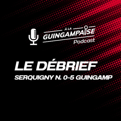 Débrief : Serquigny Nassandres-Guingamp (CDF-T7) cover