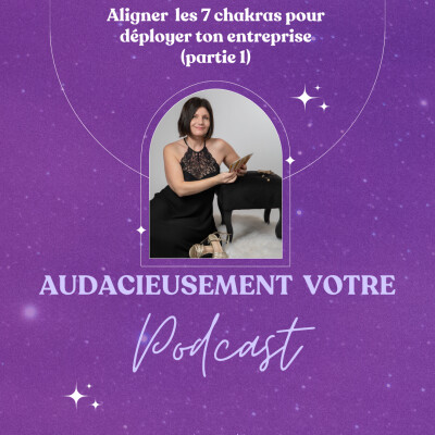 Episode 8 : Aligner les 7 chakras pour déployer son entreprise (partie 1) cover