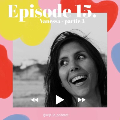 n°15 - Vanessa, créatrice et exploratrice des naissances - part3 cover