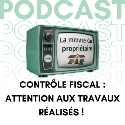 Contrôle fiscal en immobilier : attention aux travaux réalisés ! Risque de redressement sur les revenus fonciers & plus-values ! cover