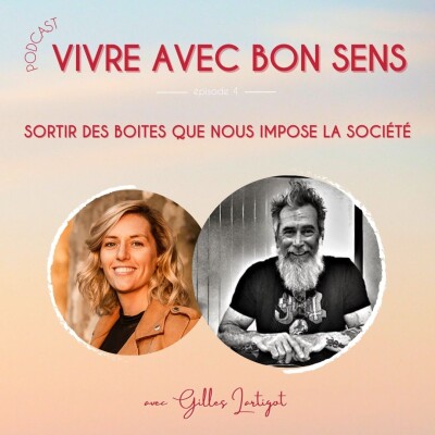 4 - Sortir des boites que nous impose la société avec Gilles Lartigot cover