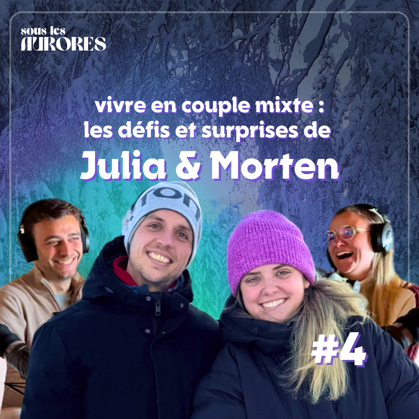 #4 - QUAND LA FRANCE RENCONTRE LA NORVÈGE: PARCOURS ET CHALLENGES D'UN COUPLE MIXTE (avec Julia & Morten) episode artwork