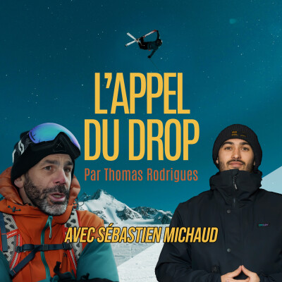 #5 La peur tu la contrôles quand tu sais où mettre ton attention - Avec Seb Michaud, ski freeride cover
