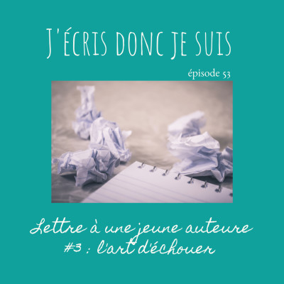 JEDJS 53 : Lettre à une jeune auteure #3 | L'art d'échouer cover