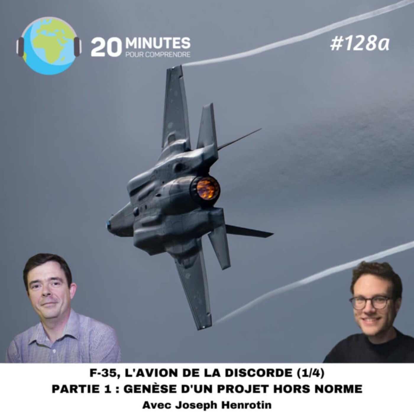 #128a : F-35, l'avion de la discorde (1/4) - Partie 1 : genèse d'un projet hors norme