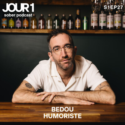 S1EP27 : Bedou, humoriste : “L’alcoolisme est un mélange entre une tempête émotionnelle et un vide abyssal” cover