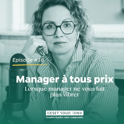 Ep#16 - Lorsque Manager ne vous fait pas vibrer cover