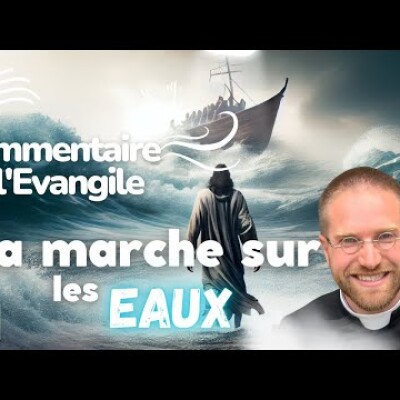 Signification de la scène où Jésus marche sur l'eau Commentaire de l'Evangile — Dimanche 13 août cover