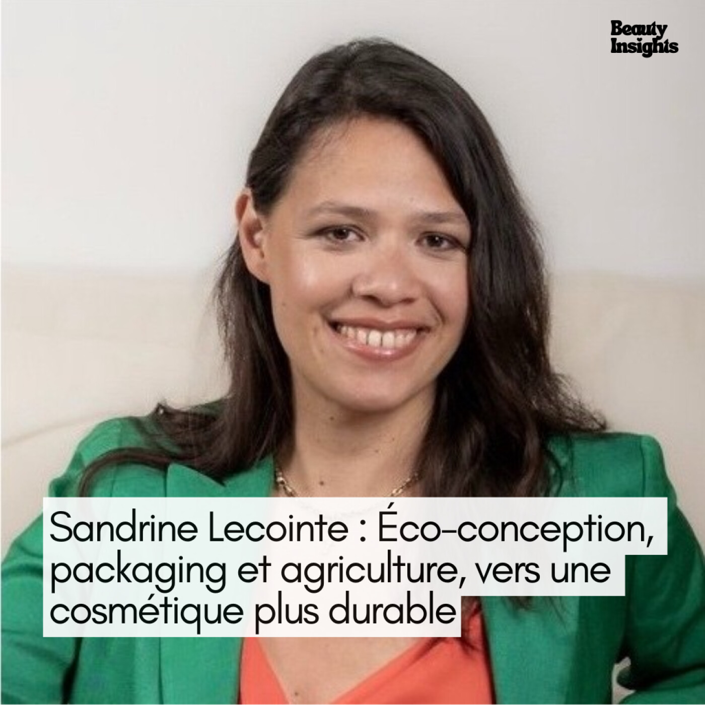 # 24 Sandrine Lecointe : Éco-conception, packaging et agriculture, vers une cosmétique plus durable