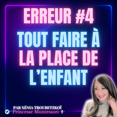 Quelles stratégies utiliser pour aider nos enfants à devenir responsables et autonomes ? Erreur n°4 - tout faire à la place de son enfant cover