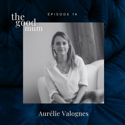 [REDIFFUSION] Episode 14 : Aurélie Valognes - La maternité en 10 chapitres cover