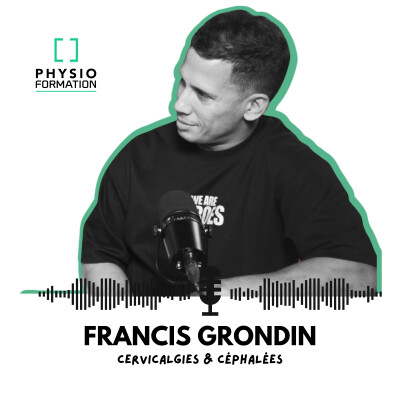 EP. 8 - Francis Grondin : entre céphalées et cervicalgies cover