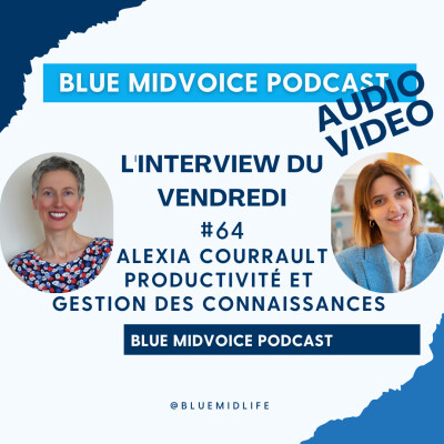 BLUE MIDVOICE EPISODE 64 : ALEXIA COURRAULT Gestion des connaissances et productivité cover