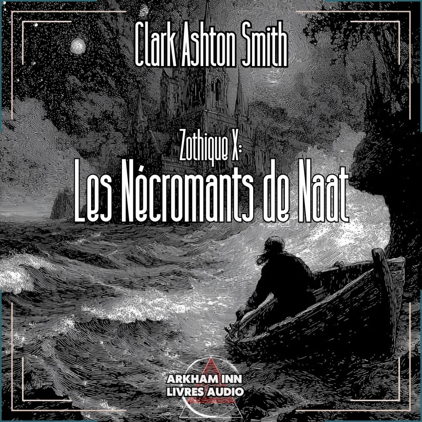 Zothique X - Les Nécromants de Naat - Clark Ashton Smith (1932 - 1951)