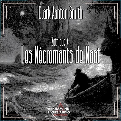 Zothique X - Les Nécromants de Naat - Clark Ashton Smith (1932 - 1951) cover