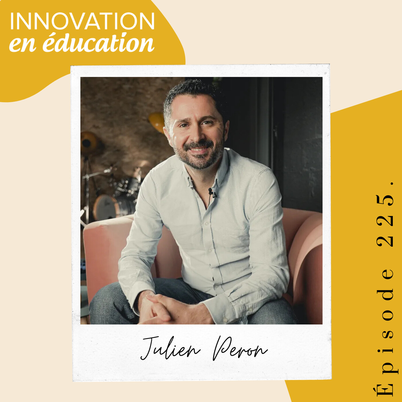 Bonheur, éducation et connaissance de soi avec Julien Peron - Podcast Innovation en Éducation