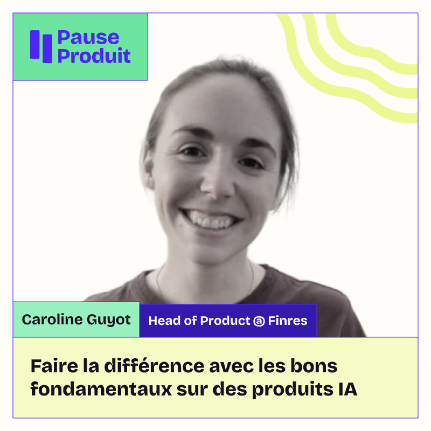 Pause Produit - Caroline Guyot - Finres
