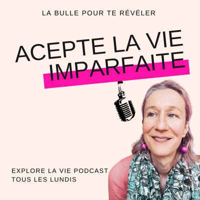 EP10 - Accepte la vie imparfaite cover