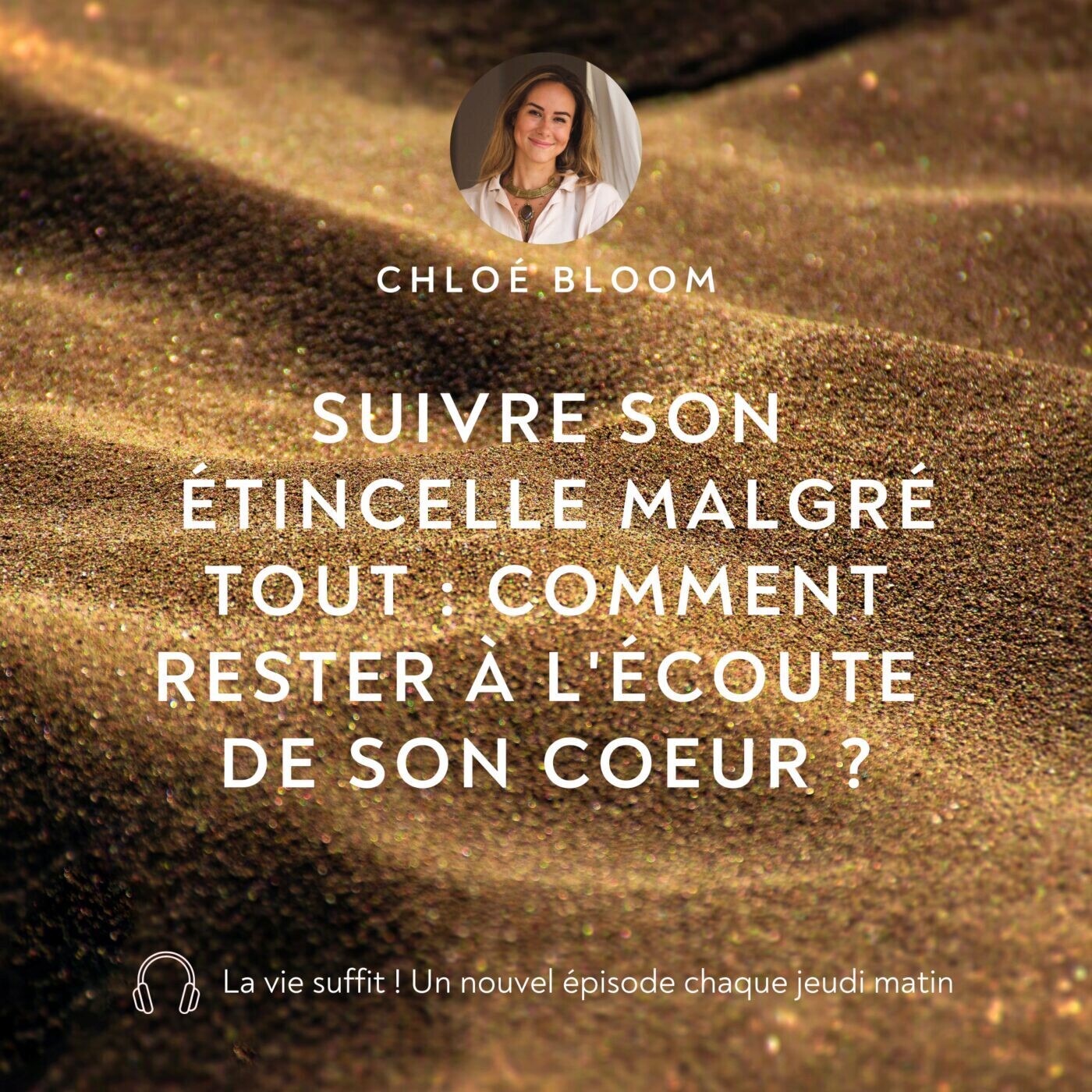 Suivre son étincelle malgré tout : comment rester à l'écoute de son coeur ?