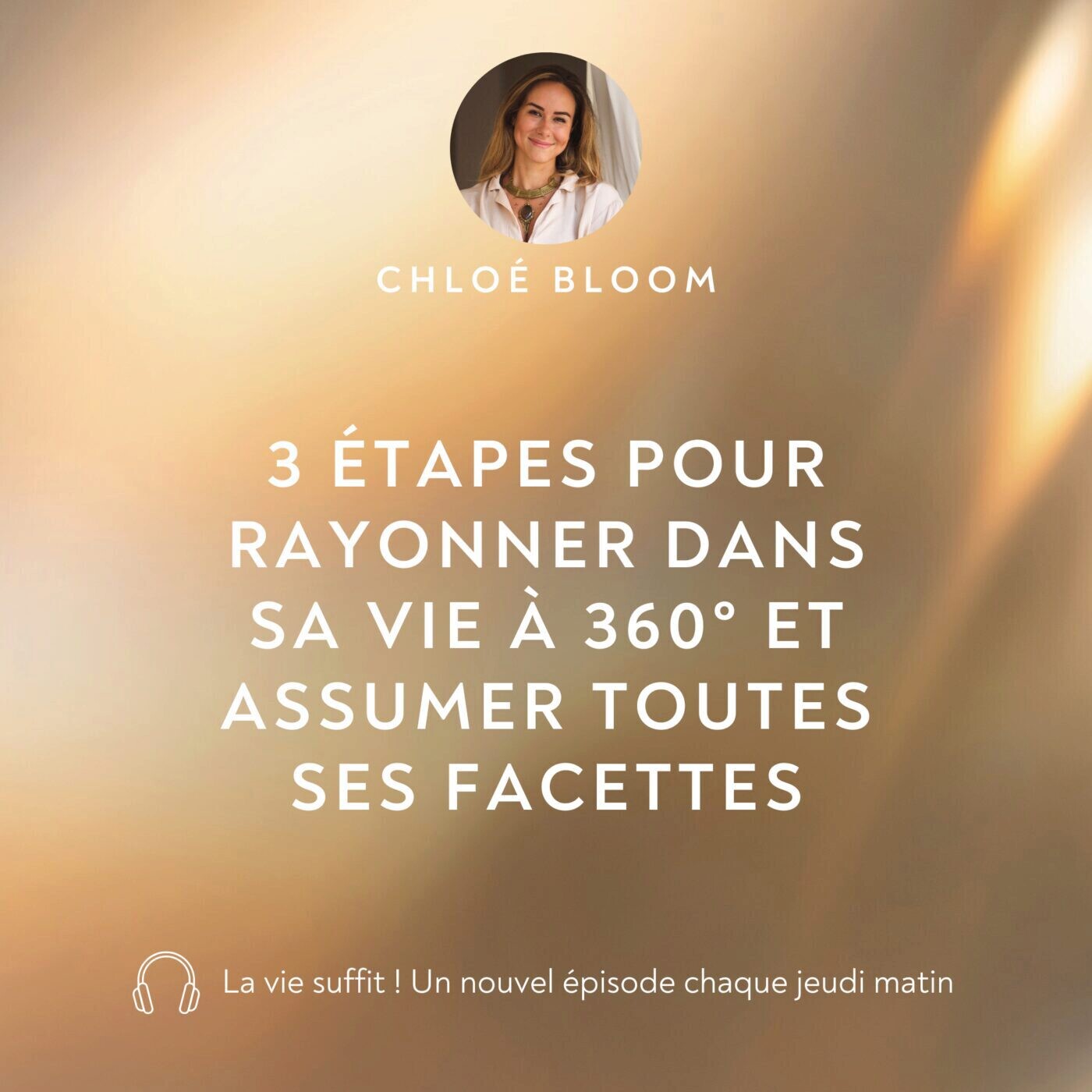 3 étapes pour rayonner dans sa vie à 360° et assumer toutes ses facettes