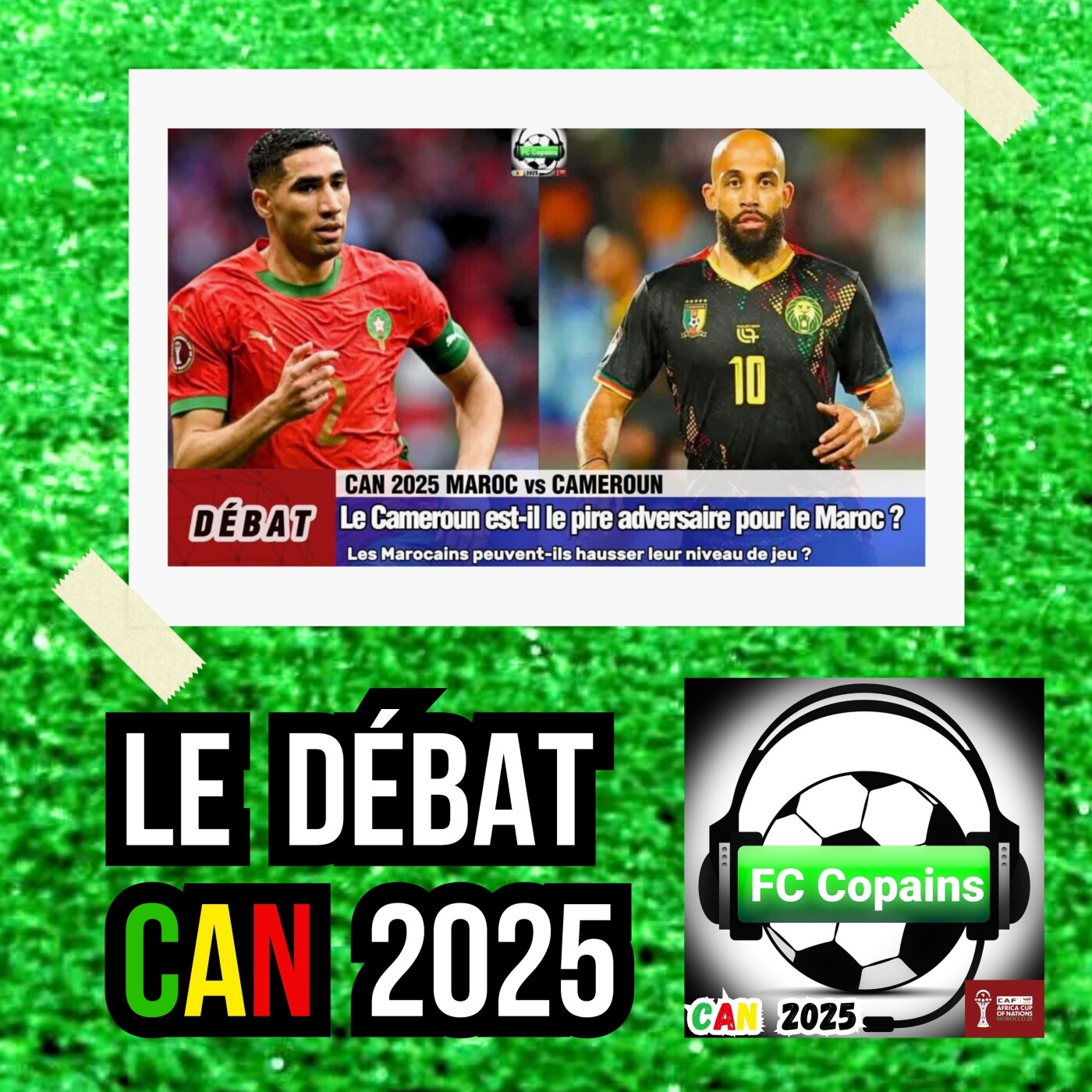 Débat CAN 2025- Le Cameroun🇨🇲 est-il le pire adversaire pour le Maroc🇲🇦❓🤔