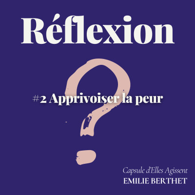 #2 [Réflexion] Elles Agissent - Apprivoiser la peur cover